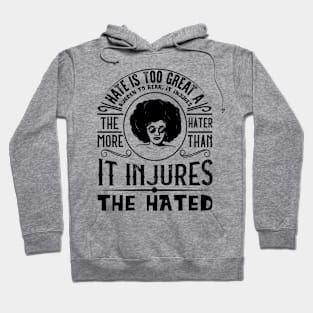 Hate is too great a burden to bear Hoodie